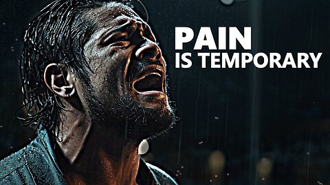 PAIN IS TEMPORARY - MOTIVATIONAL VIDEO