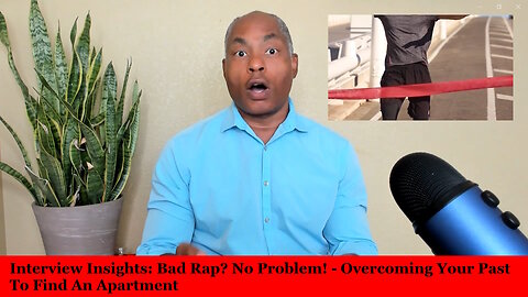 Interview Insights: Bad Rap? No Problem! - Overcoming Your Past To Find An Apartment