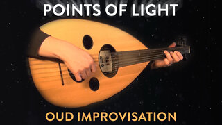 Points of Light - Oud Improvisation