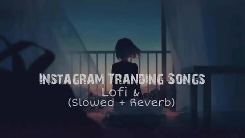 New Tranding Lofi Song__ Bollywood Slowed Reverb