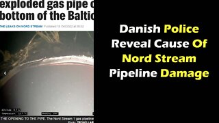 Danish Police Reveal Cause Of Nord Stream Pipeline Damage