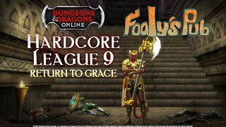 Foaly's Pub Game Den #475(DDO Hardcore Season 9 Return to Grace #40)