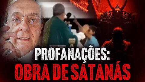 PROFANAÇÕES: OBRA DE SATANÁS