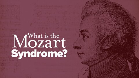 What Is The Mozart Syndrome