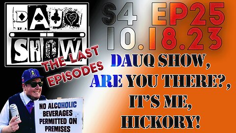 DAUQ Show S4EP25: DAUQ Show, Are You There? It's Me, Hickory