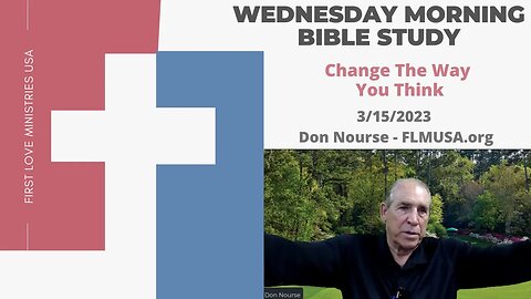 Change The Way You Think - Bible Study | Don Nourse - FLMUSA 3/15/2023