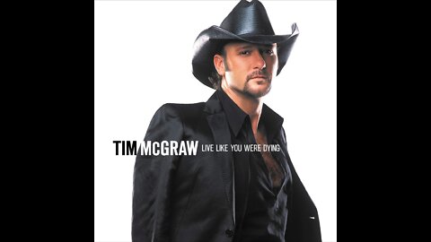 Tim McGraw - Live Like You Were Dying