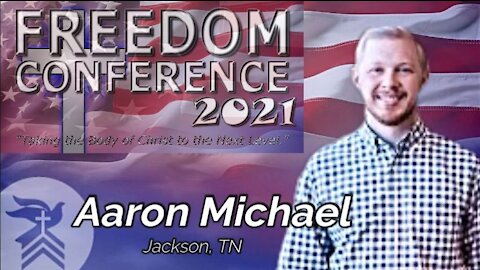 Freedom Conference - Aaron Michael (7/4/21)