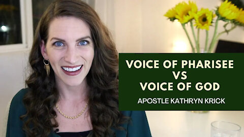 The Voice of Pharisee vs the Voice of God | Apostle Kathryn Krick