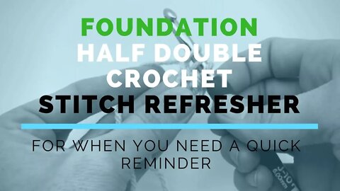 Foundation Half Double Crochet (FHDC) Super Fast Stitch Refresher Tutorial