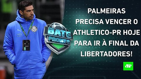 É HOJE! Palmeiras ou Athletico-PR: quem AVANÇARÁ à FINAL da Libertadores? | BATE-PRONTO – 06/09/22