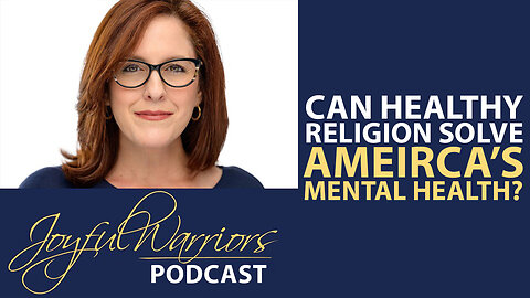 Overcoming Mental Health with Healthy Religion | Guest: Carrie Sheffield