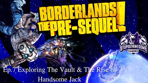 Borderlands Presequel Ep 7 Exploring the Vault & The rise of Handsome Jack