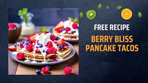 Free Berry Bliss Pancake Tacos Recipe 🥞🍓Free Ebooks +Healing Frequency🎵