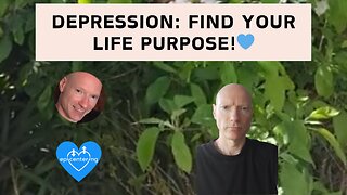 Depression: Find Your Life Purpose! 💙