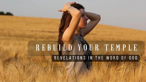 REBUILD YOUR TEMPLE, MAKE IT HOLY: Episode 23 - (A Word From The Author Series)