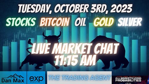 Live Market Chat for Tuesday, October 3rd, 2023 for #Stocks #Oil #Bitcoin #Gold and #Silver