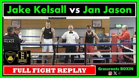 Jake Kelsall vs Jan Jason (Senior Contest) - FULL FIGHT - Guildford City Boxing Tournament