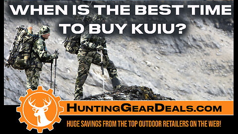 When is the Best Time to Buy KUIU Camo?