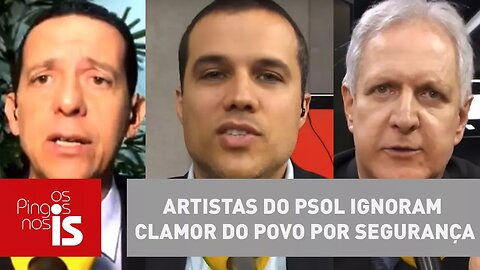 Debate: Artistas do PSOL ignoram clamor do povo por segurança