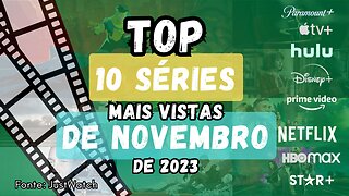 Top 10 séries mais vistas de novembro de 2023