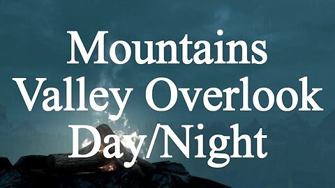 Ep.20 - Mountains Valley Overlook Day/Night Transitions Nature Sound - 8 Hours