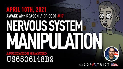 AWAKE with REASON: Ep#17 - Nervous System Manipulation, Application Granted US6506148B2