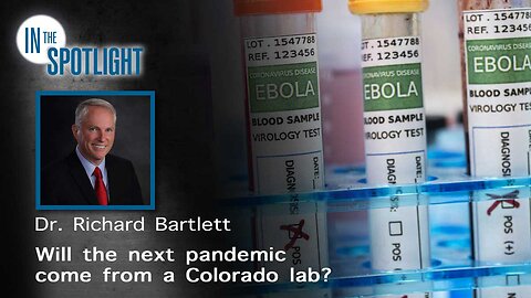 Dr. Richard Bartlett: Will the Next Pandemic Come from a Colorado Bat Lab?