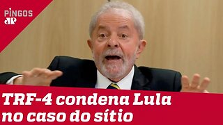 Lula é condenado a 17 anos de prisão no caso do sítio