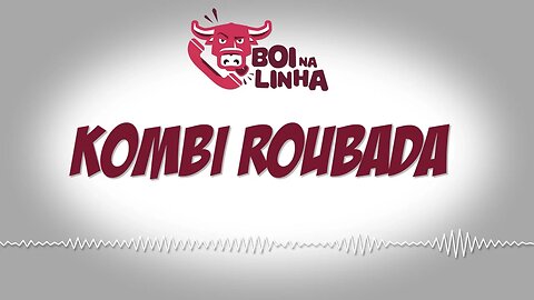 Boi na linha: Kombi roubada