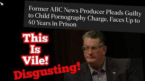 The Most Vile Man In Hollywood! ABC Producer Guilty Of Disgusting Crimes!