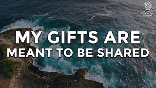 My Gifts Are Meant To Be Shared // Daily Affirmation for Women