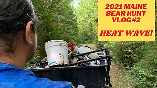 Maine Bear Hunt VLOG #2 | A Heat Wave!