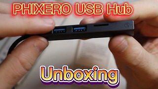 PHIXERO USB Hub Unboxing