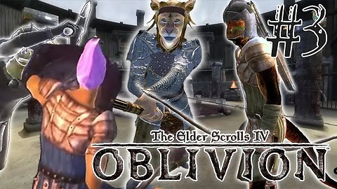 The legend of the Tamriel Terror | Let's Play the Elder Scrolls IV: Oblivion | Ep.3