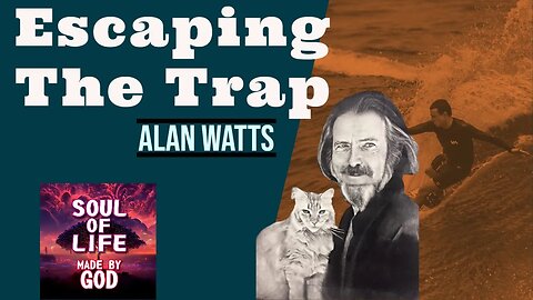 Alan Watts Escaping The Trap