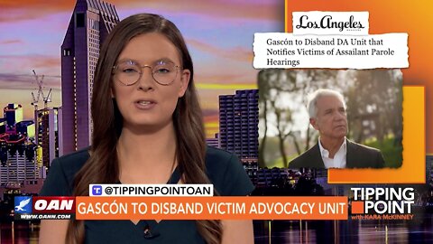 Tipping Point - Gascón To Disband Victim Advocacy Unit