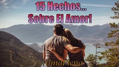 15 Hechos Sobre El Amor!