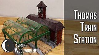 DIY Train Station from Thomas the Tank Engine | The Evening Woodworker