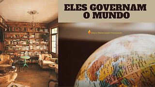 OS GOVERNADORES DO MUNDO E AS IMPERCEPTÍVEIS CONSEQUÊNCIAS NA MENTALIDADE DA SOCIEDADE ATUAL