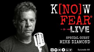 KNOW FEAR® LIVE: SPECIAL GUEST Mike Diamond