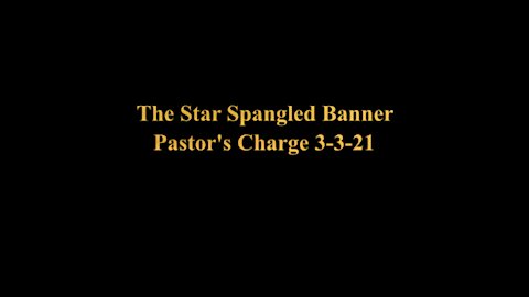 Star Spangled Banner and a few words from Pastor