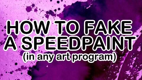 How to Fake a Speedpaint In Any Art Program