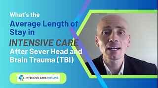 What’s the Average Length of Stay in Intensive Care After Severe Head or Brain Trauma (TBI)?