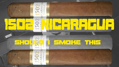 60 SECOND CIGAR REVIEW - 1502 Nicaragua