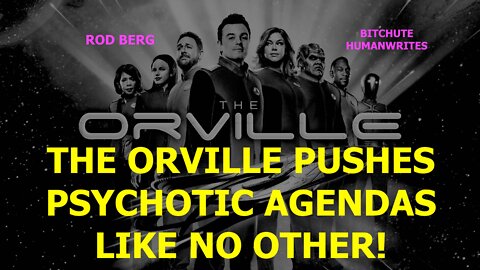 THE ORVILLE PUSHES INSANE RZC LGTBQ, HUMAN AND ROBOT SEX AGENDAS LIKE NO OTHER HELLYWOOD "PROGRAM"!