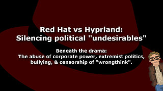 Red Hat vs Hyprland: Silencing political "undesirables"