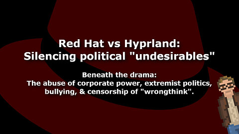 Red Hat vs Hyprland: Silencing political "undesirables"