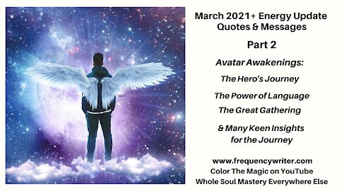 March 2021 Quotes (Pt 2): Avatar Awakenings, The Hero's Journey, The Great Gathering & Keen Insights
