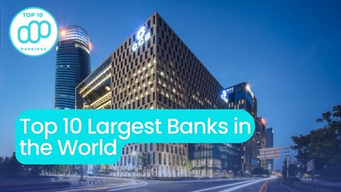 Top 10 Largest Banks in the World - List of The BIG Banks You Might Need To Know | #top10rankings